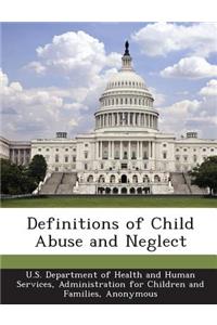 Definitions of Child Abuse and Neglect