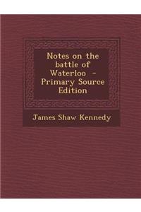 Notes on the Battle of Waterloo