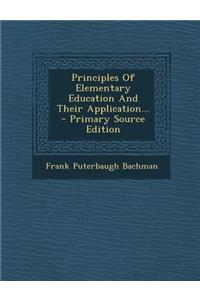 Principles of Elementary Education and Their Application...
