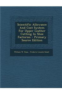 Scientific Allowance and Cost System for Upper Leather Cutting in Shoe Factories