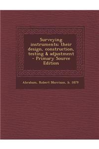 Surveying Instruments; Their Design, Construction, Testing & Adjustment