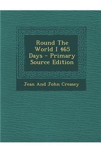 Round the World I 465 Days - Primary Source Edition