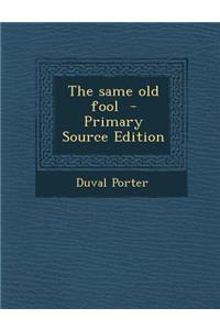 The Same Old Fool