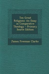 Ten Great Religions: An Essay in Comparative Theology