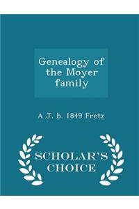 Genealogy of the Moyer Family - Scholar's Choice Edition