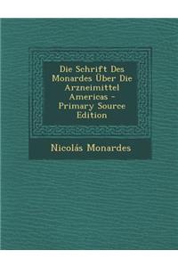 Die Schrift Des Monardes Uber Die Arzneimittel Americas
