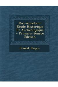 Roc-Amadour: Etude Historique Et Archeologique