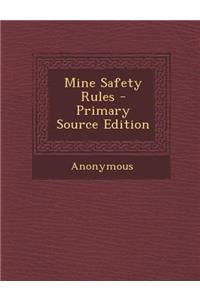 Mine Safety Rules - Primary Source Edition