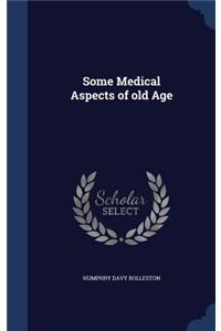 Some Medical Aspects of old Age