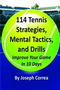 114 Tennis Strategies, Mental Tactics, and Drills