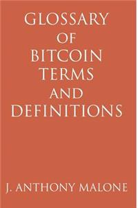 Glossary of Bitcoin Terms and Definitions