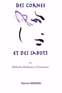DES CORNES ET DES SABOTS - Méthode d'Influence et Persuasion