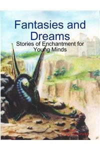 Fantasies and Dreams