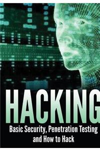 Hacking: Basic Security, Penetration Testing and How to Hack