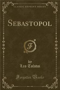 Sebastopol (Classic Reprint)