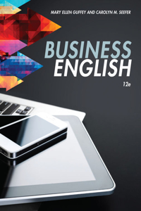 Bundle: Business English, Loose-Leaf Version, 12th + How 14: A Handbook for Office Professionals + Mindtap Business Communication, 1 Term (6 Months) Printed Access Card for Guffey/Seefer's Business English, 12th