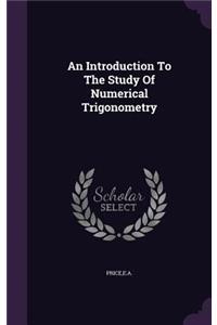 An Introduction To The Study Of Numerical Trigonometry