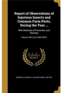 Report of Observations of Injurious Insects and Common Farm Pests, During the Year ...