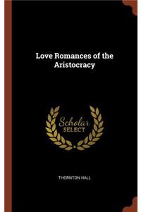 Love Romances of the Aristocracy
