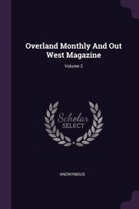 Overland Monthly And Out West Magazine; Volume 2