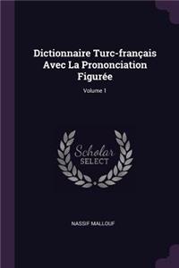 Dictionnaire Turc-français Avec La Prononciation Figurée; Volume 1