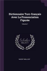 Dictionnaire Turc-français Avec La Prononciation Figurée; Volume 1