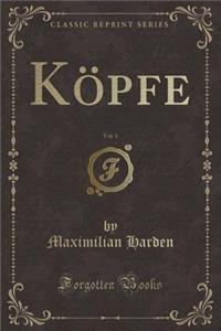 Kï¿½pfe, Vol. 1 (Classic Reprint)