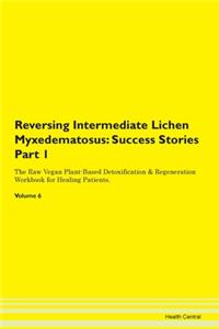 Reversing Intermediate Lichen Myxedematosus