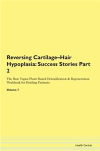 Reversing Cartilage-Hair Hypoplasia