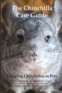 Chinchilla Care Guide. Enjoying Chinchillas as Pets Covers