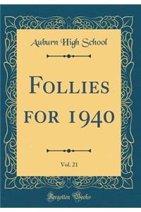 Follies for 1940, Vol. 21 (Classic Reprint)