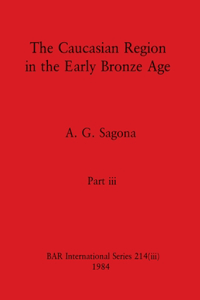 Caucasian Region in the Early Bronze Age, Part iii