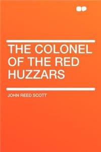 The Colonel of the Red Huzzars