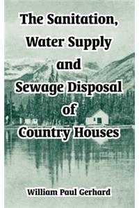 Sanitation, Water Supply and Sewage Disposal of Country Houses
