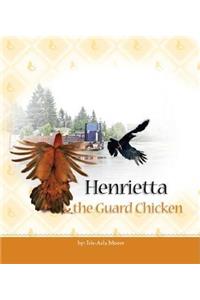 Henrietta the Guard Chicken