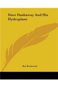 Dave Dashaway And His Hydroplane