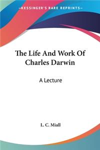 Life And Work Of Charles Darwin