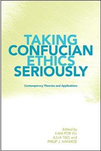 Taking Confucian Ethics Seriously