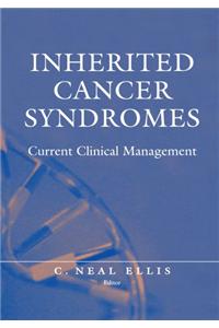 Inherited Cancer Syndromes: Current Clinical Management