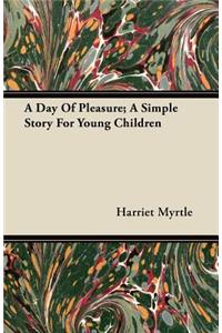 A Day of Pleasure; A Simple Story for Young Children