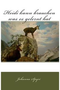 Heidi kann brauchen was es gelernt hat
