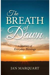 Breath of Dawn, a Journey of Everyday Blessings