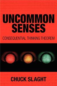 Uncommon Senses: Opportunity Theorem and Consequential Thinking Theorem