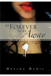 As Forever Ticks Away