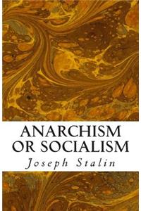 Anarchism or Socialism