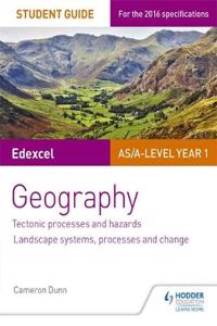 Edexcel AS/A-Level Geography Student Guide 1: Tectonic Processes and Hazards; Landscape Systems, Processes and Change