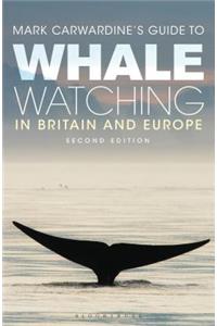 Mark Carwardine's Guide to Whale Watching in Britain and Europe