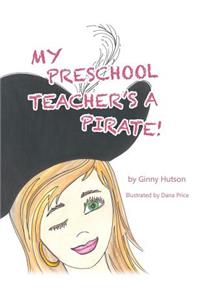 My Preschool Teacher's a Pirate!