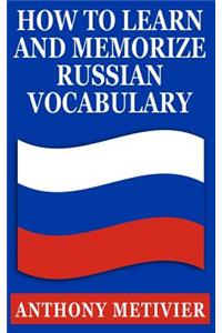 How to Learn & Memorize Russian Vocabulary