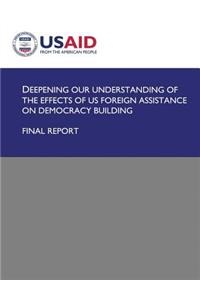 Deepening Our Understanding of the Effects of US Foreign Assistance on Democracy Building